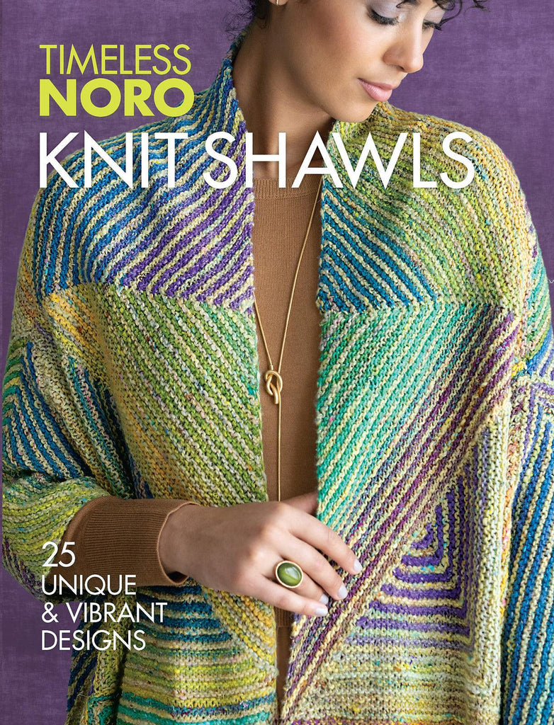 Timeless Noro: Knit Shawls: 25 Unique & Vibrant Designs - Biscotte Yarns