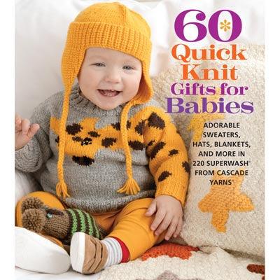 60 Quick Knit Gifts For Babies - Cascade Yarns - Biscotte Yarns
